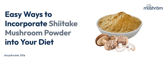 Easy Ways to Incorporate Shiitake Mushroom Powder into Your Diet