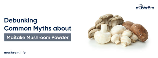 Debunking Common Myths about Maitake Mushroom Powder