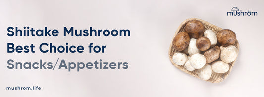Shiitake Mushroom: Best Choice for Snacks